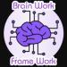 Brain Work Frame Work