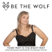 Be The Wolf Podcast
